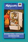 International Harvester Refrigeration Cover Image
