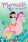 Cali Plays Fair (Mermaids to the Rescue #3) By Lisa Ann Scott Cover Image