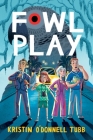 Fowl Play By Kristin O'Donnell Tubb Cover Image