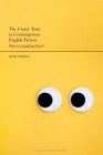 The Comic Turn in Contemporary English Fiction: Who's Laughing Now? Cover Image