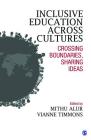 Inclusive Education Across Cultures: Crossing Boundaries, Sharing Ideas By Mithu Alur (Editor), Vianne Timmons (Editor) Cover Image