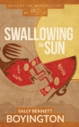 Swallowing the Sun By Sally Bennett Boyington Cover Image