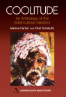 Coolitude: An Anthology of the Indian Labour Diaspora (Anthem Southeast Asian Studies) By Marina Carter, Khal Torabully Cover Image
