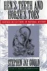 Hen's Teeth and Horse's Toes: Further Reflections in Natural History By Stephen Jay Gould Cover Image