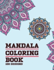 Mandala Coloring Book 120 Designs: For Adults Relaxation with Thick Artist Quality Paper Meditation And Happiness By Tagaru Mandala Cover Image