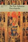 The New Arthurian Encyclopedia: New Edition (Garland Reference Library of the Humanities #931) Cover Image