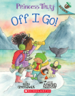 Off I Go!: An Acorn Book (Princess Truly #2) By Kelly Greenawalt, Amariah Rauscher (Illustrator) Cover Image