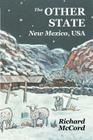 The Other State, New Mexico USA By Richard McCord Cover Image