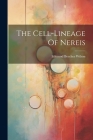 The Cell-lineage Of Nereis By Edmund Beecher Wilson Cover Image