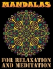 Mandalas for Relaxation and Meditation: Stress Relieving Designs for Adults 100 Images Stress Management Coloring Book For Relaxation, Meditation, Hap By One Touch Publishing Cover Image