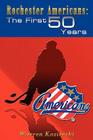 Rochester Americans: The First 50 Years By Warren Kozireski Cover Image