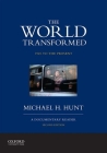 The World Transformed, 1945 to the Present: A Documentary Reader By Michael H. Hunt Cover Image