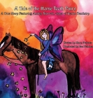 A Tale of the Horse Tooth Fairy: A True Story Featuring Ashley Starrett, owner of Denim Dentistry By Fichtner, Roslan Fichtner (Illustrator), Ashley Starrett (Featuring) Cover Image
