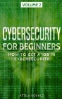Cybersecurity for Beginners: How to Get a Job in Cybersecurity Cover Image