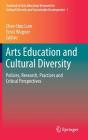 Arts Education and Cultural Diversity: Policies, Research, Practices and Critical Perspectives By Chee-Hoo Lum (Editor), Ernst Wagner (Editor) Cover Image