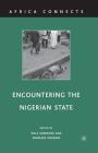 Encountering the Nigerian State (Africa Connects) By W. Adebanwi (Editor), E. Obadare (Editor) Cover Image