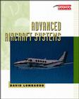 Advanced Aircraft Systems (Practical Flying) By David Lombardo Cover Image