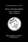 More Musical Knights. 4 Discographies. Hamilton Harty, Charles Mackerras, Simon Rattle, John Pritchard. [1997]. By John Hunt Cover Image