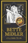 Bette Midler Coloring Book: Humoristic and Snarky Coloring Book Inspired By Bette Midler By Eva Powell Cover Image