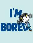 I'm Bored (The I'm Books) By Michael Ian Black, Debbie Ridpath Ohi (Illustrator) Cover Image