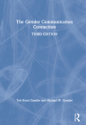 The Gender Communication Connection By Teri Kwal Gamble, Michael W. Gamble Cover Image
