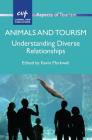 Animals and Tourism: Understanding Diverse Relationships (Aspects of Tourism #67) By Kevin Markwell (Editor) Cover Image
