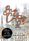 Big Cities Coloring Book for Adults Cities of the World 2: City Coloring Book for Adults Landmarks Cities Coloring Book Houses Coloring Book Cover Image