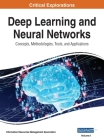 Deep Learning and Neural Networks: Concepts, Methodologies, Tools, and Applications, VOL 1 By Information Reso Management Association (Editor) Cover Image