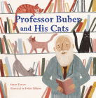 Professor Buber and His Cats By Susan Tarcov, Fotini Tikkou (Illustrator) Cover Image