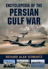 Encyclopedia of the Persian Gulf War By Richard Alan Schwartz Cover Image