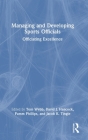 Managing and Developing Sports Officials: Officiating Excellence Cover Image