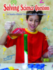 Solving Science Questions: A Book about the Scientific Process (Big Ideas for Young Scientists) Cover Image