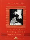 Little Red Riding Hood and Other Stories: Illustrated by W. Heath Robinson (Everyman's Library Children's Classics Series) By Charles Perrault, W Heath Robinson (Illustrator), A. E. Johnson (Translated by) Cover Image