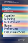 Cognitive Modeling for Automated Human Performance Evaluation at Scale By Haiyue Yuan, Shujun Li, Patrice Rusconi Cover Image