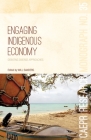 Engaging Indigenous Economy: Debating diverse approaches (Caepr Research Monograph #35) Cover Image