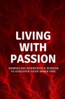 Living with Passion: Embracing Aphrodite's Wisdom to Discover Your Inner Fire By Nichole Muir Cover Image