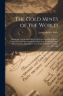 The Gold Mines of the World: Containing Concise and Pratical Advice for Investors Gathered From a Personal Inspection of the Mines of the Transvaal By James Herbert Curle Cover Image
