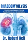Rhabdomyolysis: The Ultimate Guide to Clinical Manifestations and Complications Cover Image