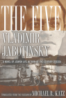The Five: A Novel of Jewish Life in Turn-Of-The-Century Odessa By Vladimir Jabotinsky, Michael R. Katz (Translator), Michael Stanislawski (Introduction by) Cover Image