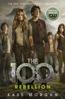 Rebellion (The 100 #4) By Kass Morgan Cover Image