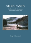 Side Casts: A Collection of Fly-Fishing Yarns by a Guy Who Can Spin Them Cover Image