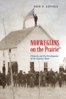 Norwegians on the Prairie: Ethnicity and the Development of the Country Town Cover Image