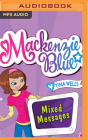 Mixed Messages (MacKenzie Blue #4) By Tina Wells, Katie Schorr (Read by) Cover Image