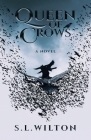 Queen of Crows By S. L. Wilton Cover Image