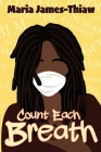 Count Each Breath By Maria James-Thiaw Cover Image