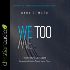 We Too Lib/E: How the Church Can Respond Redemptively to the Sexual Abuse Crisis Cover Image