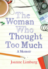 The Woman Who Thought too Much: A Memoir By Joanne Limburg Cover Image