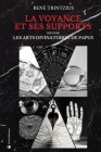 La Voyance et ses supports: suivi par Les Arts Divinatoires Cover Image
