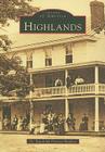 Highlands (Images of America (Arcadia Publishing)) By Randolph Preston Shaffner Cover Image