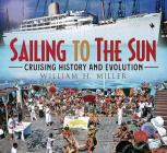 Sailing to the Sun: Cruising History and Evolution Cover Image